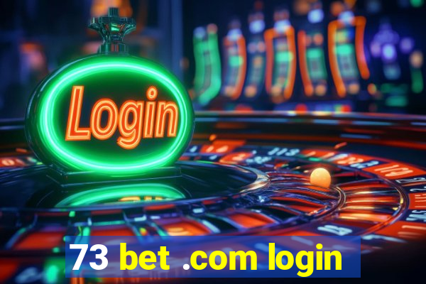 73 bet .com login